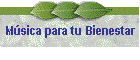 M&uacute;sica para tu Bienestar